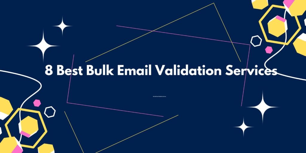 8 Best Bulk Email Validation Services 2025
